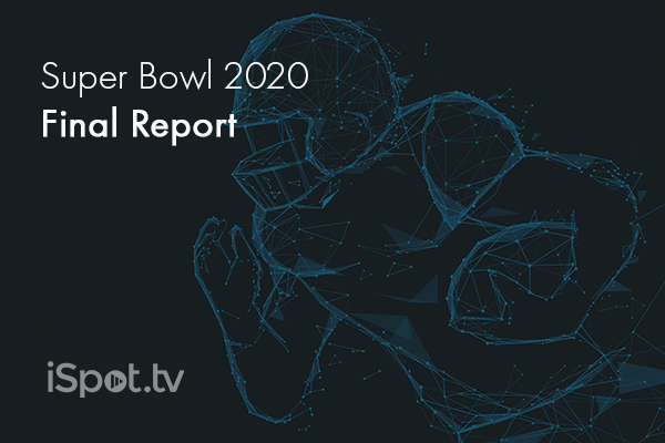 Super Bowl 2020 Final Report - iSpot.tv