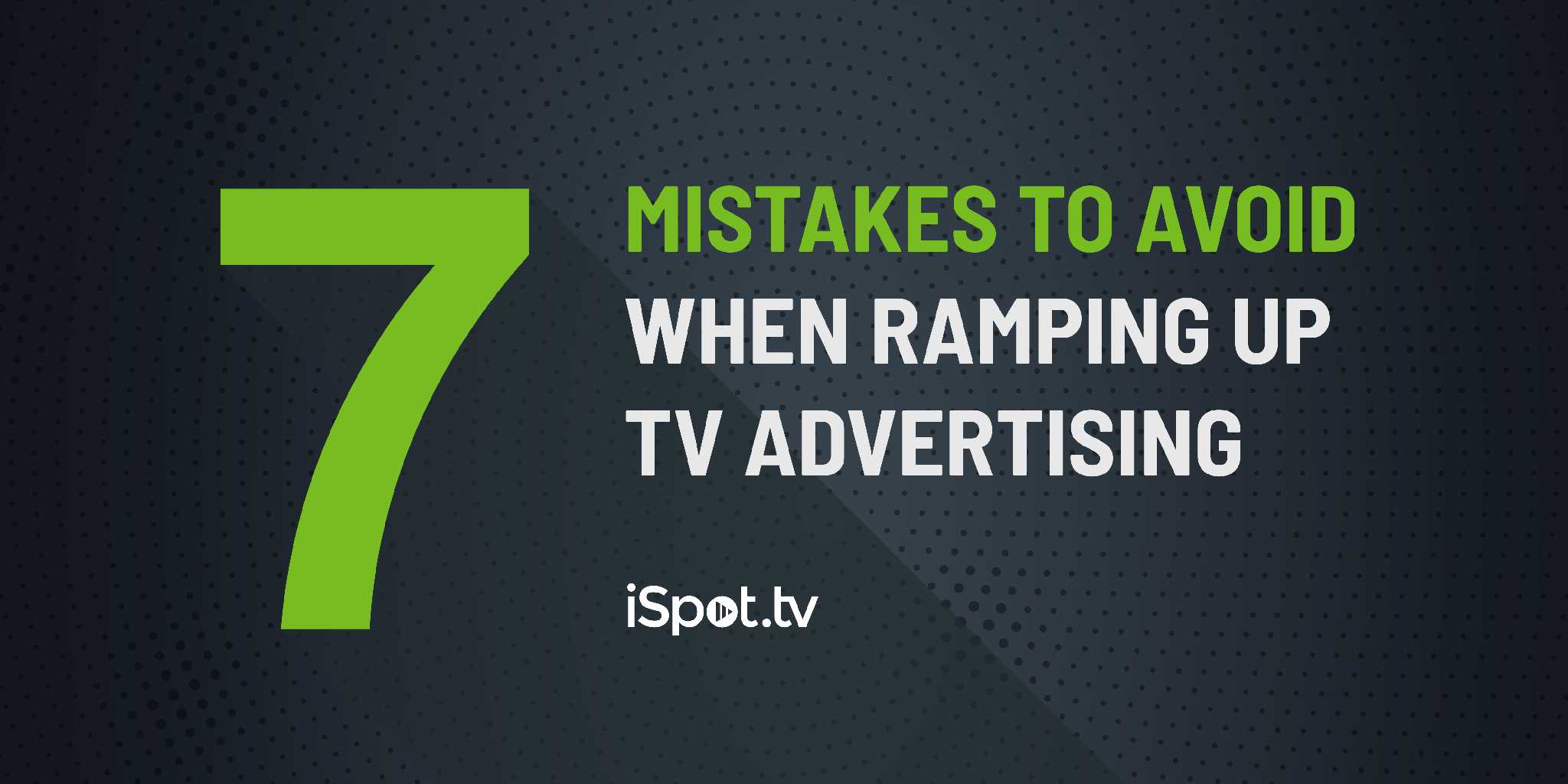 7 Mistakes to Avoid When Ramping Up TV Advertising